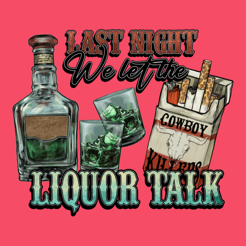 Last Night We Let The Liquor Talk Cowboy Premium Sweatshirt by HowdyJamesFarm | Teevron