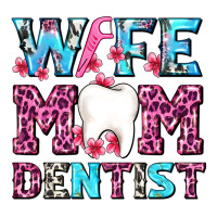 Wife Mom Dentist With Tooth And Floss | Teevron
