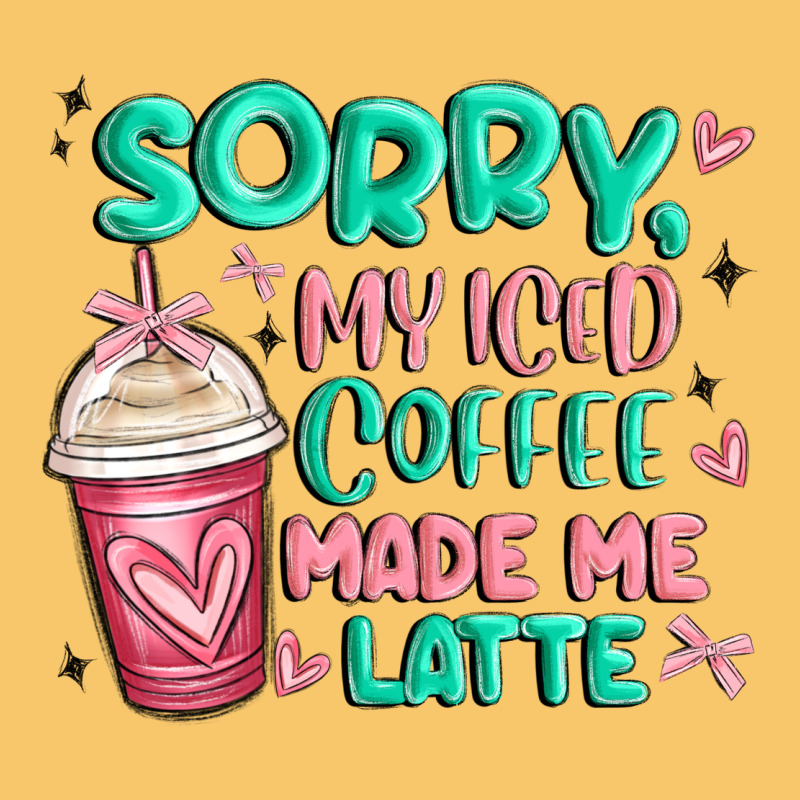 Sorry My Iced Coffee Made Me Latte Vintage Hoodie by MaliasSmallBusiness | Teevron