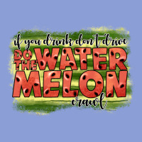 İf You Drink Don't Drive Do The Watermelon Crawl2 Long Sleeve Tee | Teevron