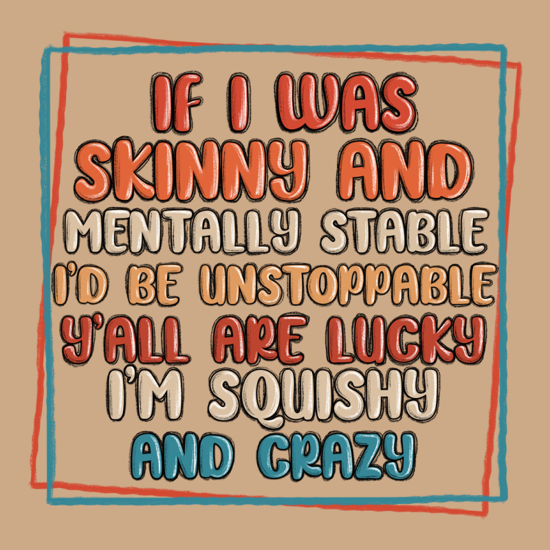 If I Was Skinny And Mentally Stable I'd Be Unstopp Vintage Hoodie by MaliasSmallBusiness | Teevron
