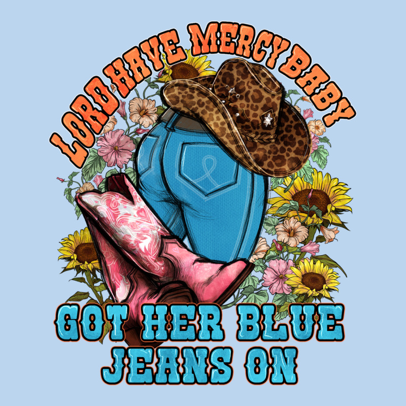 Lord Have Mercy Baby Got Her Blue Jeans On Classic Tee by NancyCooperArtShop | Teevron