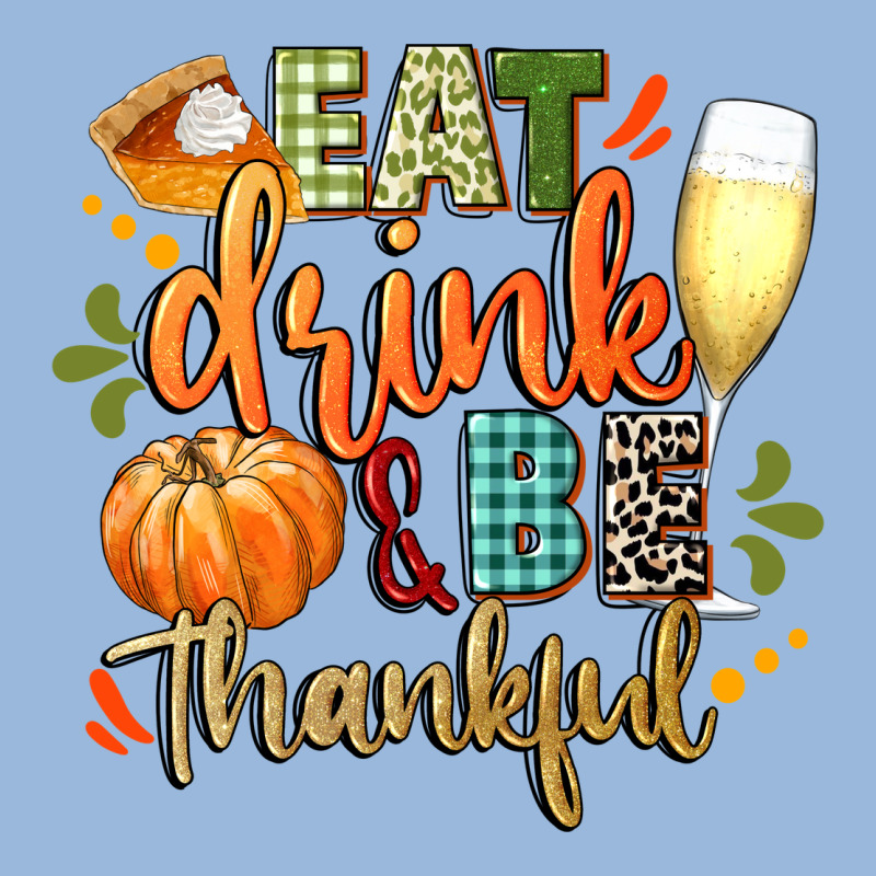 Eat Drink And Be Thankful Premium Hoodie by CowGirlArtShop | Teevron