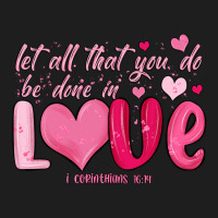 Let All That You Do Be Done In Love Classic Tee | Teevron