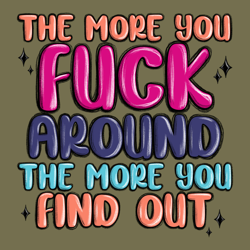 The More You Fuck Around The More You Find Out Vintage Hoodie by MaliasSmallBusiness | Teevron