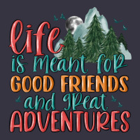 Life Is Meant For Good Friends And Great Adventure Vintage Hoodie | Teevron