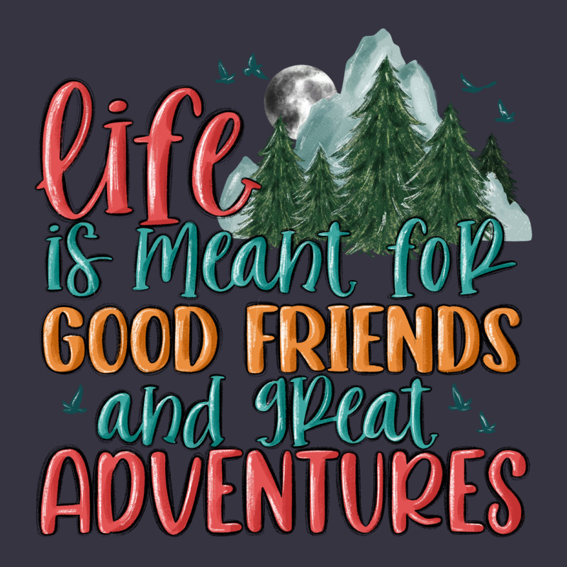 Life Is Meant For Good Friends And Great Adventure Vintage Hoodie by MaliasSmallBusiness | Teevron