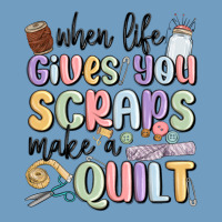 When Life Gives You Scraps Make A Quilt Urban Heavy Tee | Teevron
