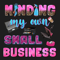 Mind My Own Small Business Classic Tee | Teevron