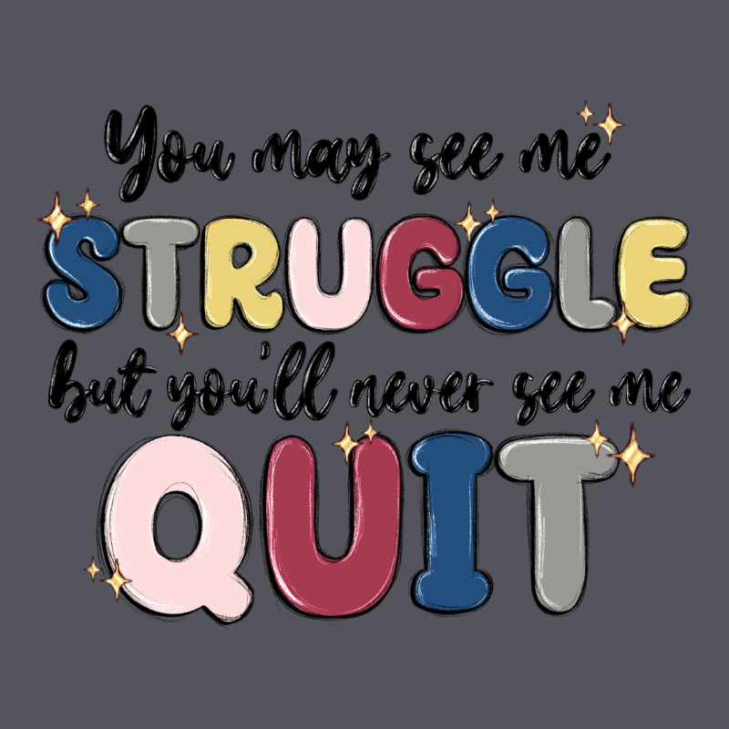 You May See Me Struggle Vintage Hoodie by MaliasSmallBusiness | Teevron