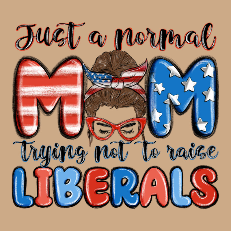 Just A Normal Mom Trying Not To Raise Liberals Vintage Hoodie by MaliasSmallBusiness | Teevron