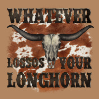Longhorn Bullskull Whatever Lossos Your Longhorn Long Sleeve Tee | Teevron