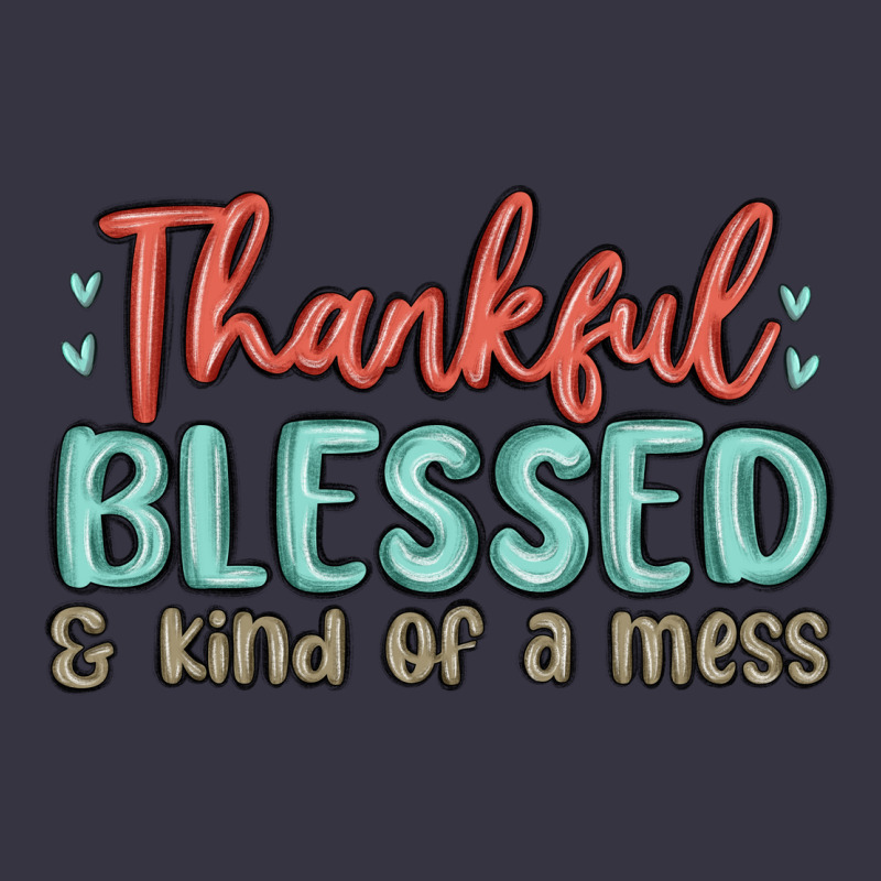 Thankful Blessed And Kind Of A Mess Vintage Hoodie by MaliasSmallBusiness | Teevron