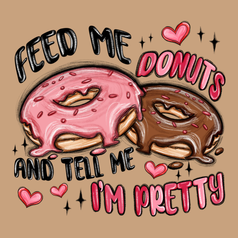 Feed Me Donuts And Tell Me I'm Pretty Vintage Tee by MaliasSmallBusiness | Teevron