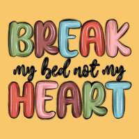 Break My Bed Not My Heart Vintage Hoodie | Teevron