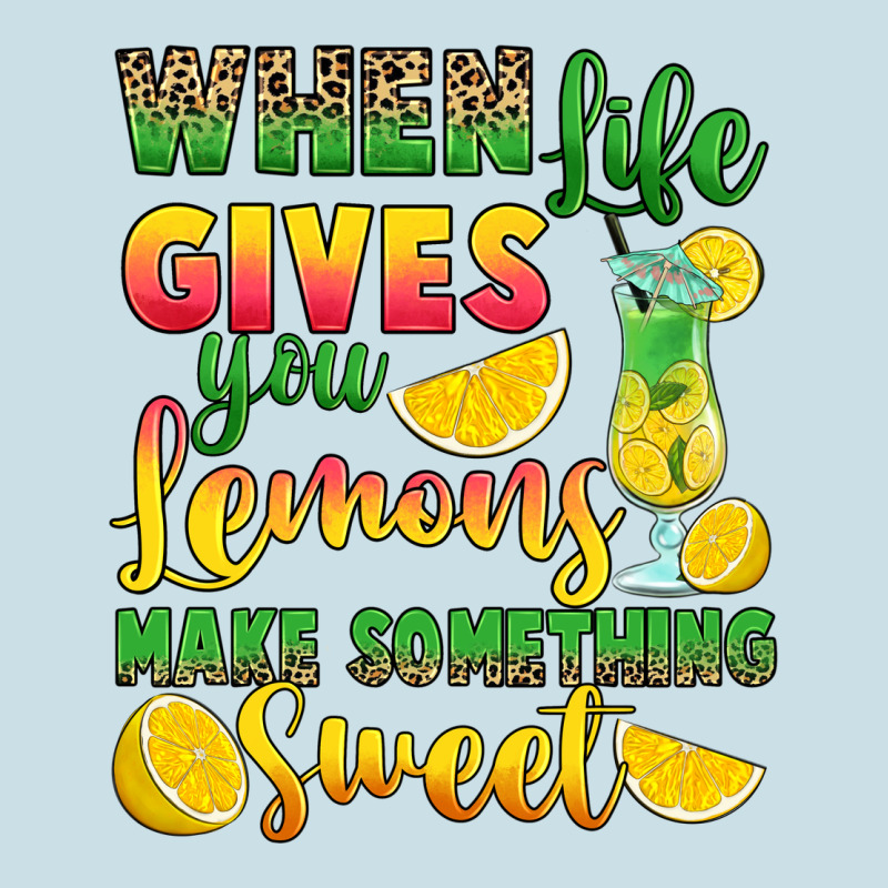 When Life Gives You Lemons Make Something Ladies Tee by RanaPortraitStore | Teevron