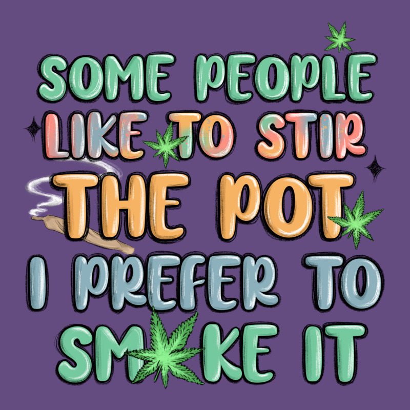 Some People Like To Stir The Pot I Prefer To Smoke Vintage Hoodie by MaliasSmallBusiness | Teevron