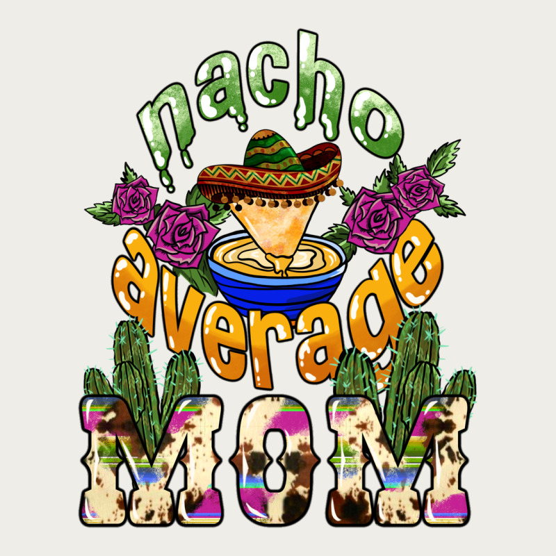 Nacho Average Mom Zipper Hoodie by NancyCooperArtShop | Teevron