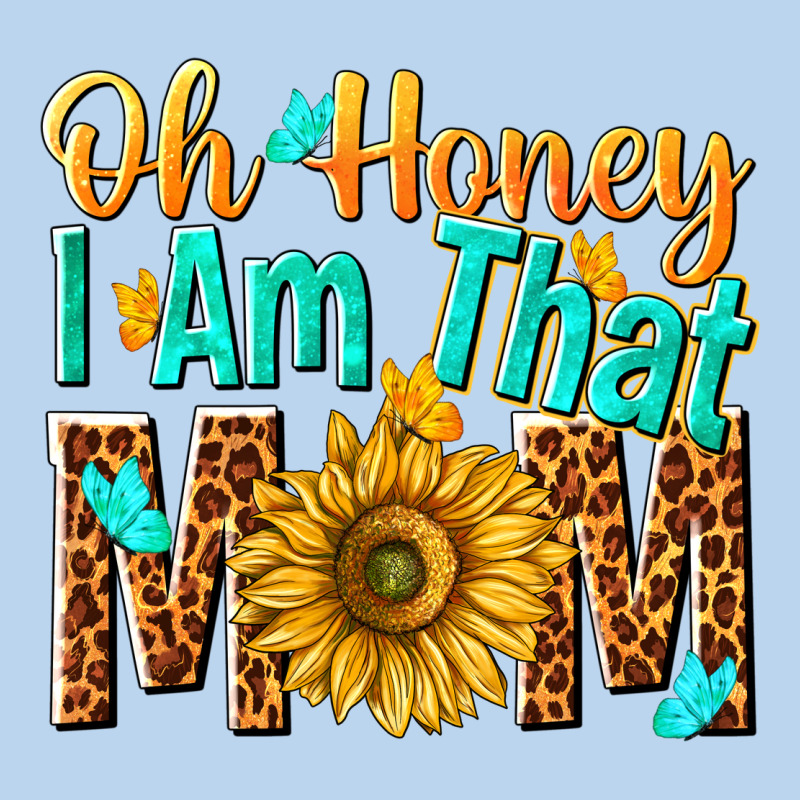 Oh Honey I Am That Mom Classic Tee by NancyCooperArtShop | Teevron