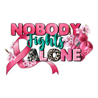 nobody fights alone cancer awareness | Teevron