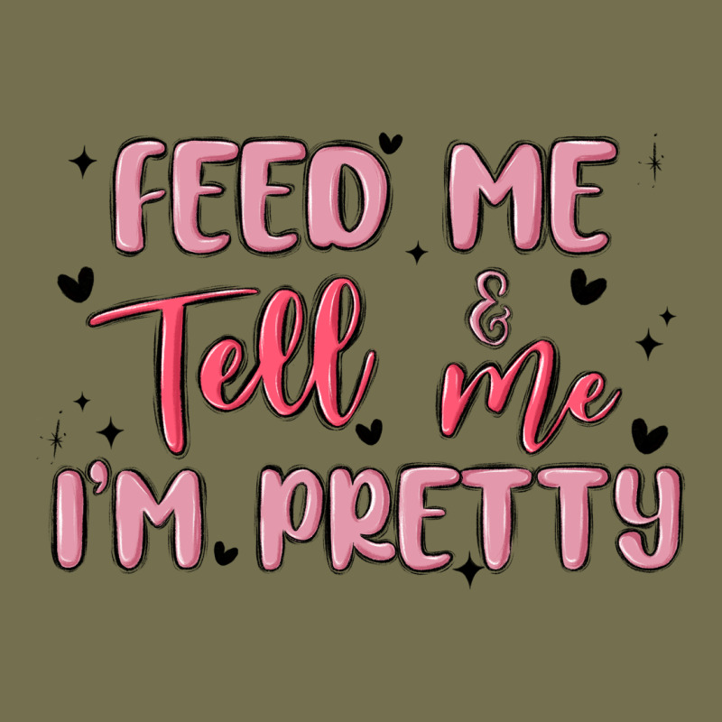 Feed Me And Tell Me Im Pretty Vintage Hoodie by MaliasSmallBusiness | Teevron