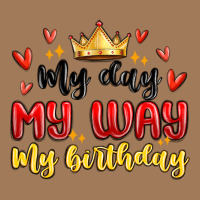 My Day My Way My Birthday Classic Tee | Teevron