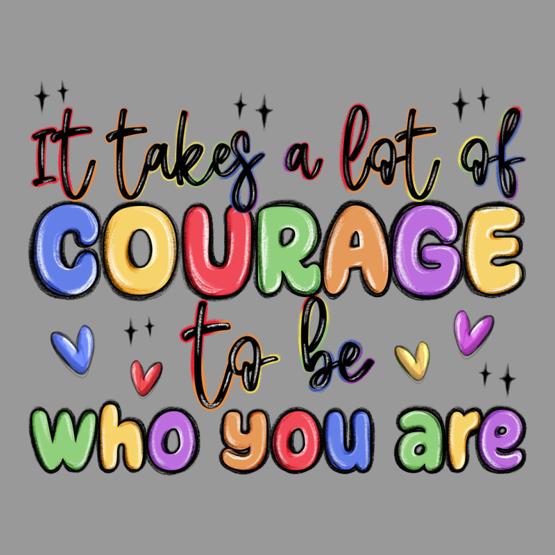It Takes A Lot Of Courage To Be Who You Are Vintage Hoodie by MaliasSmallBusiness | Teevron