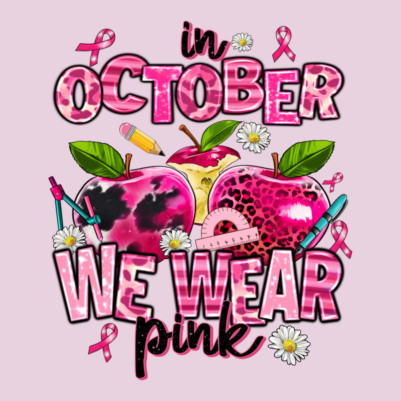 In October We Wear Pink Teachers Ladies Tee by AdoDesignShop | Teevron