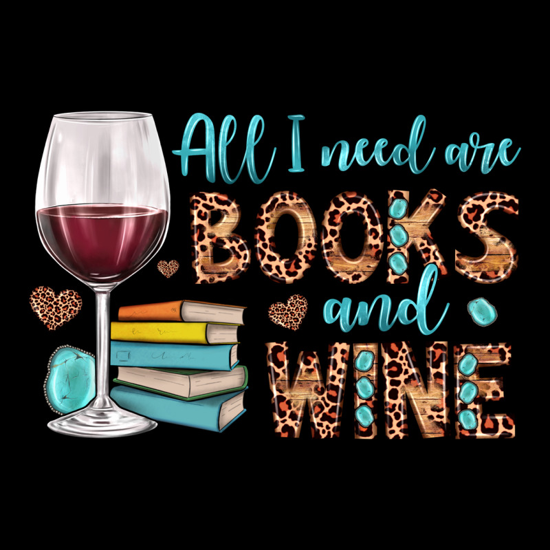All I Need Are Books And Wine Ladies Tee by JahusDesignShop | Teevron