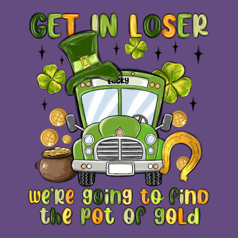 Get In Loser We Re Going To Find The Pot Of Gold Vintage Hoodie by MaliasSmallBusiness | Teevron