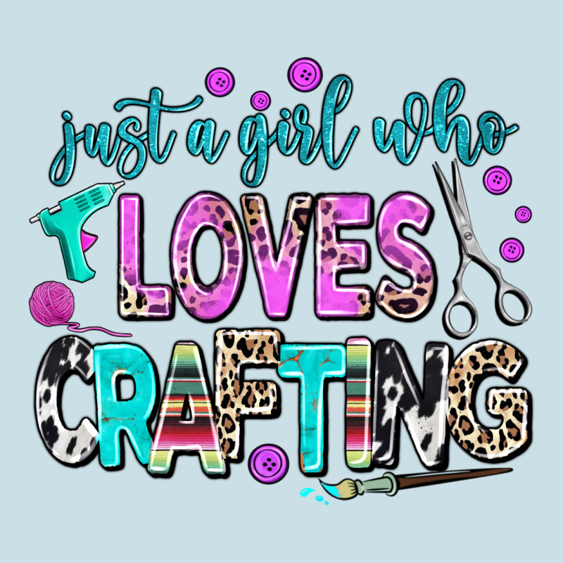 Just A Girl Who Loves Crafting Ladies Tee by AdoDesignShop | Teevron