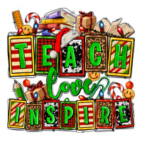 teach love inspire with Christmas and teacher elements | Teevron