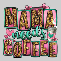 Mama Needs Coffee Mother's Day Premium Tee | Teevron