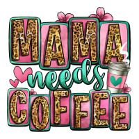 mama needs coffee mother's day | Teevron