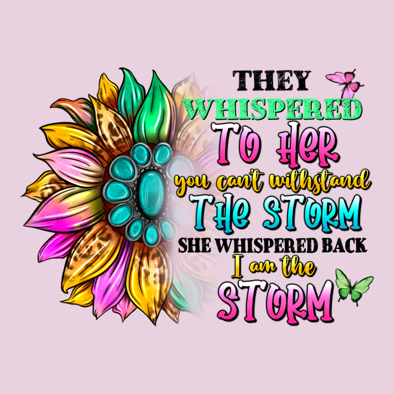 They Whispered To Her You Can't Withstand The Stor Ladies Tee by Artiststas | Teevron