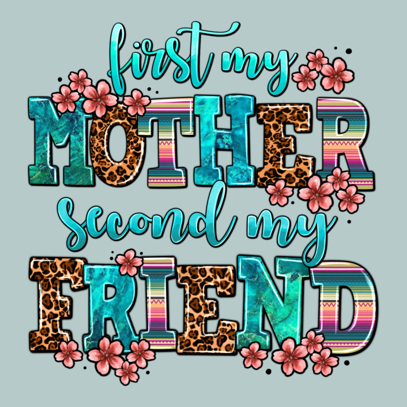 First My Mother Second My Friend Heavy Core Tee by AdoDesignShop | Teevron