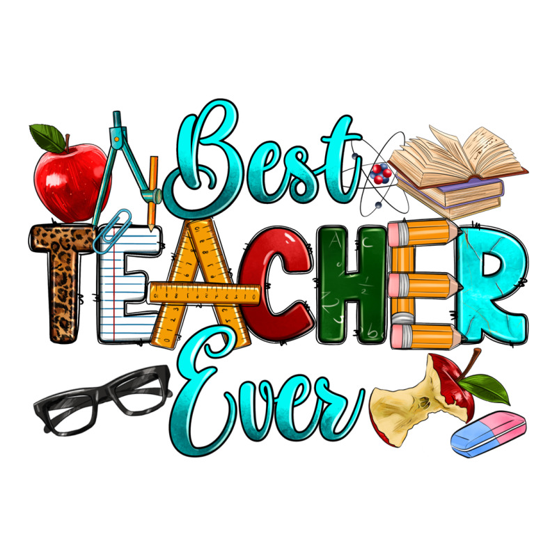 Best Teacher Ever Ladies Tee by RanaPortraitStore | Teevron