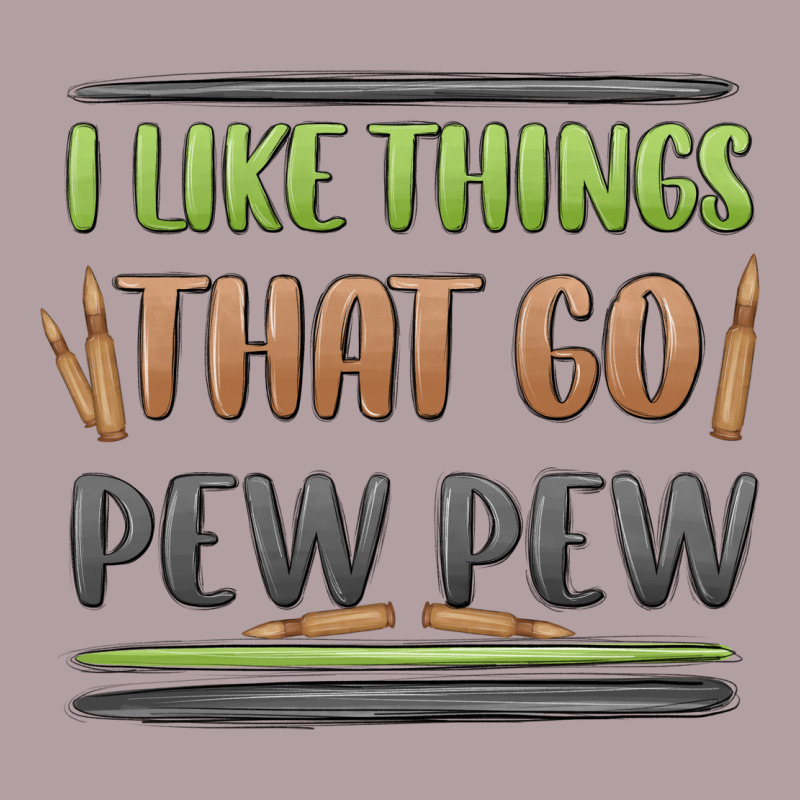I Like Things That Go Pew Pew Vintage Hoodie by MaliasSmallBusiness | Teevron