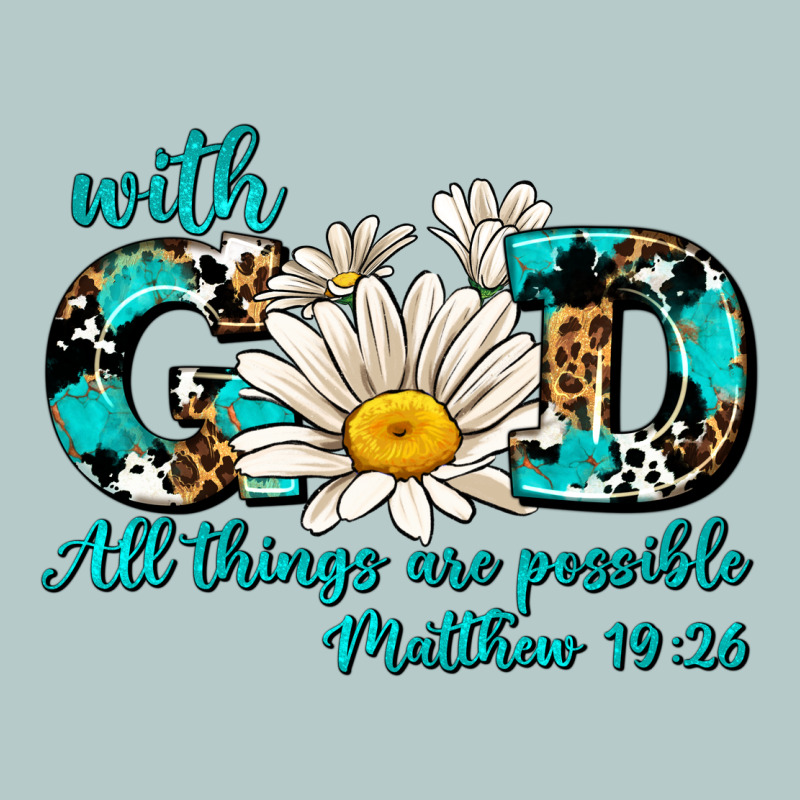 With God All Things Are Possible Daisy Heavy Core Tee by AdoDesignShop | Teevron