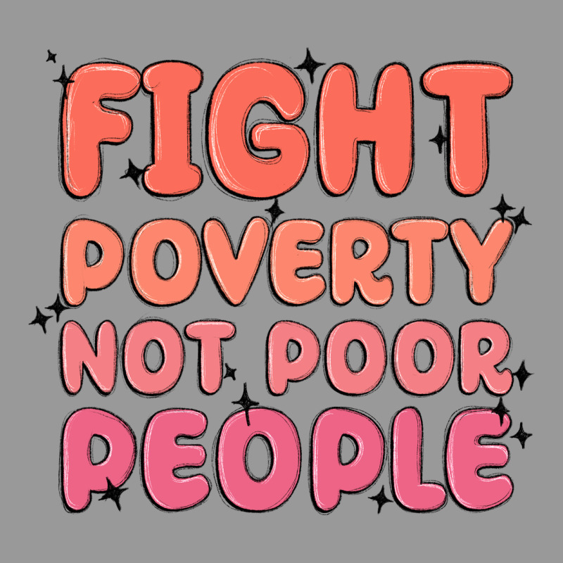 Fight Poverty Not Poor People Vintage Hoodie by MaliasSmallBusiness | Teevron