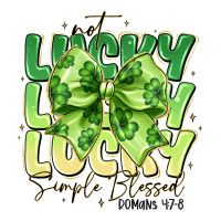 Not Lucky Simply Blessed | Teevron