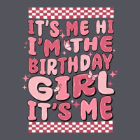 Its Me Hi Im The Birthday Girl Its Me Vintage Hoodie | Teevron