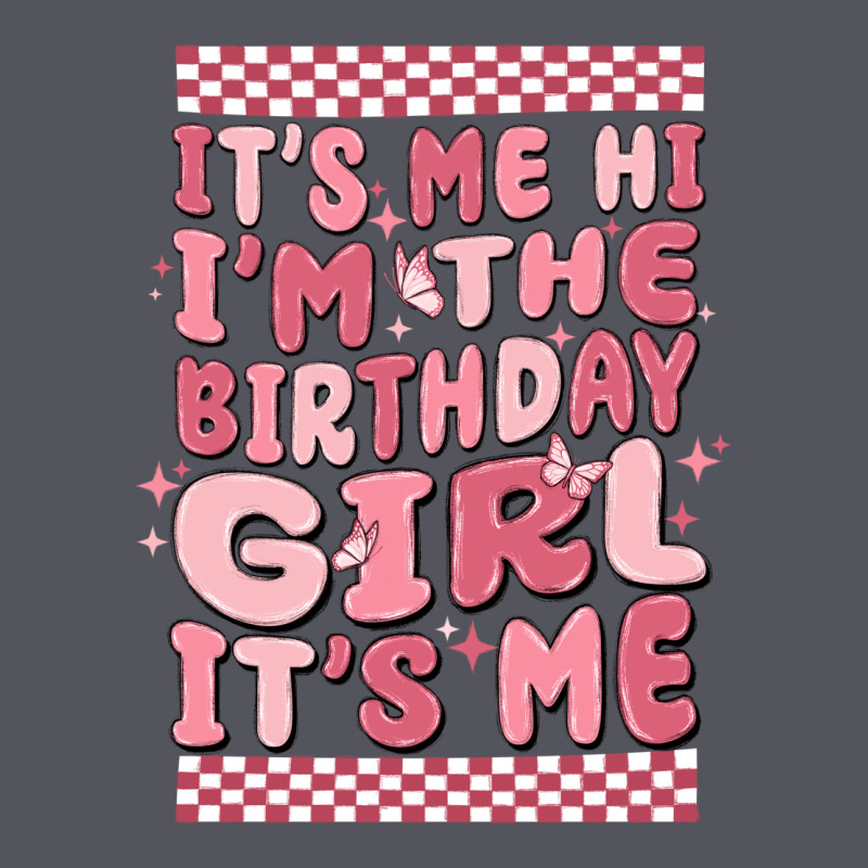 Its Me Hi Im The Birthday Girl Its Me Vintage Hoodie by MaliasSmallBusiness | Teevron