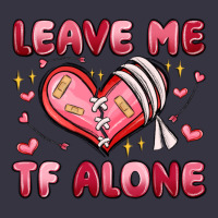 Leave Me Tf Alone Valentines Day Vintage Hoodie | Teevron