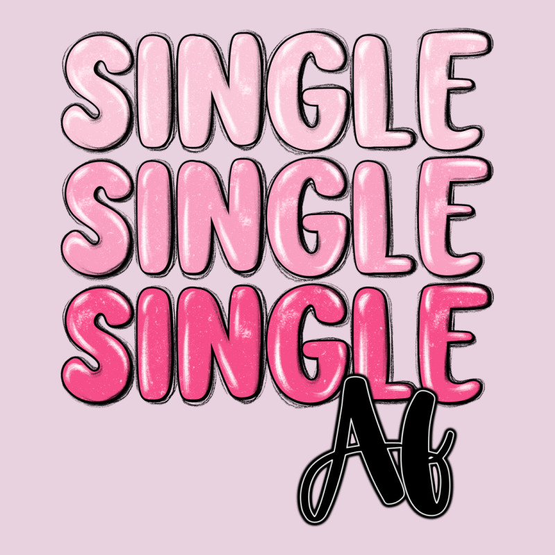 Single Af Classic Tee by MaliasSmallBusiness | Teevron