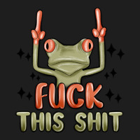 Fuck This Shit Classic Tee | Teevron