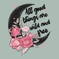 All Good Things Are Wild And Free Classic Tee | Teevron