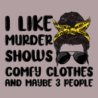 I Like Murder Shows Comfy Clothes And Maybe 3 Peop Vintage Hoodie | Teevron