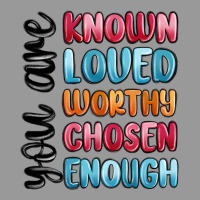 You Are Known Loved Worthy Chosen Enough Vintage Hoodie | Teevron