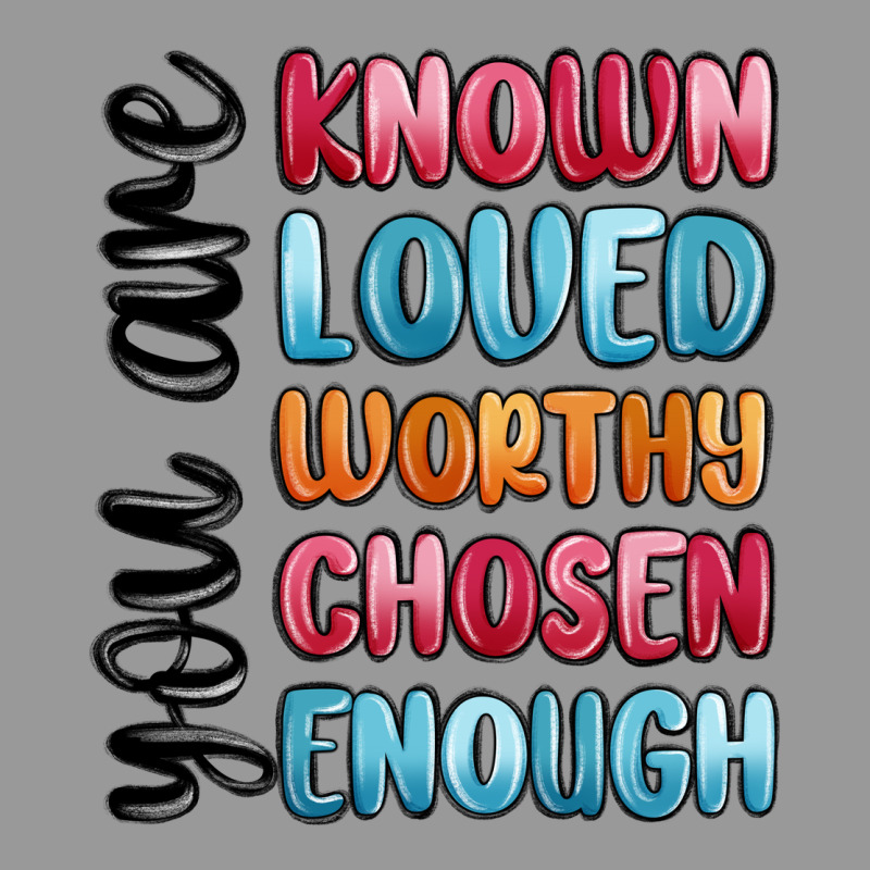 You Are Known Loved Worthy Chosen Enough Vintage Hoodie by MaliasSmallBusiness | Teevron